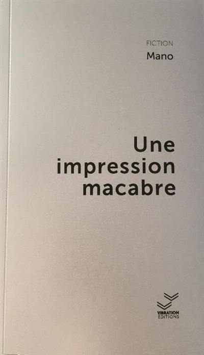 Une impression macabre