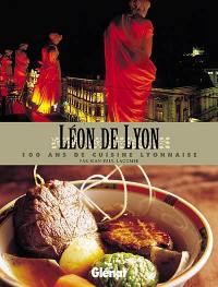 Léon de Lyon : 100 ans de cuisine lyonnaise