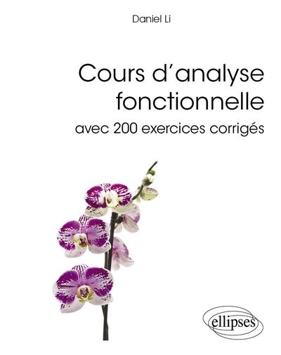 Cours d'analyse fonctionnelle : avec 200 exercices corrigés