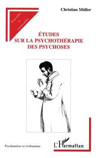 Etudes sur la psychothérapie des psychoses