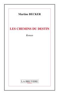 LES CHEMINS DU DESTIN