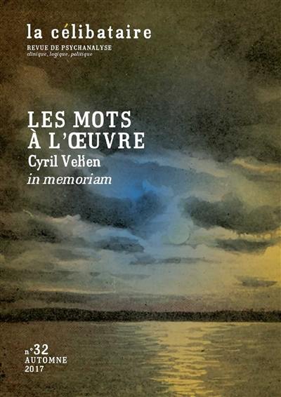 Célibataire (La), n° 32. Les mots à l'oeuvre : Cyril Veken in memoriam