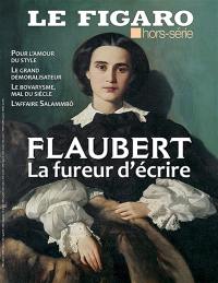 Le Figaro, hors-série. Flaubert : la fureur d'écrire