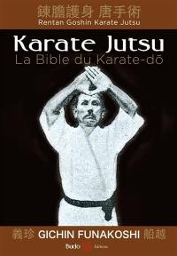 Karaté jutsu : les enseignements de maître Funakoshi tels qu'à leur origine