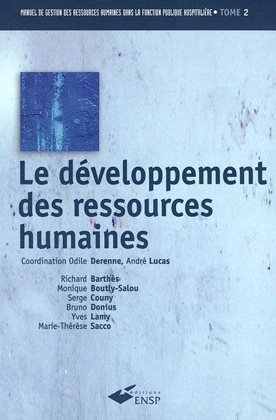 Manuel de gestion des ressources humaines dans la fonction publique hospitalière. Vol. 2. Le développement des ressources humaines