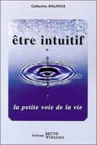 Etre intuitif : la petite voie de la vie