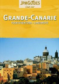 Grande Canarie : Fuerteventura, Lanzarote