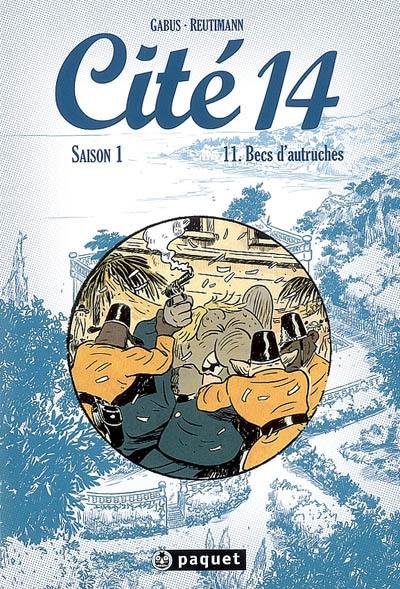 Cité 14 : saison 1. Vol. 11. Becs d'autruches