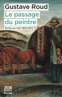 Le passage du peintre : écrits sur l'art 1923-1973