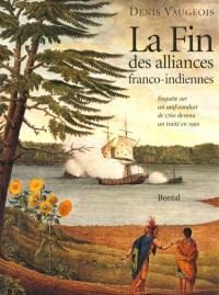 La fin des alliances franco-indiennes : enquête sur un sauf-conduit de 1760 devenu un traité en 1990