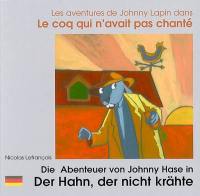 Les aventures de Johnny Lapin dans Le coq qui n'avait pas chanté. Die Abenteuer von Johnny Hase in Der Hahn, der nicht krähte