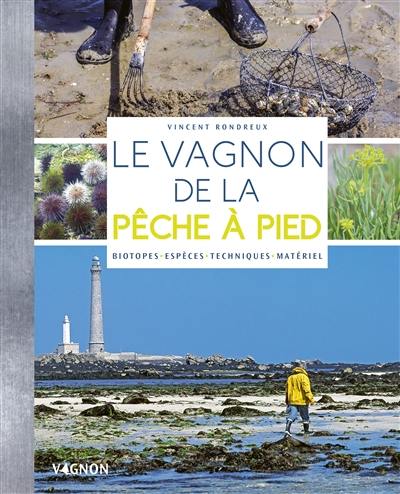 Le Vagnon de la pêche à pied : biotopes, espèces, techniques, matériel