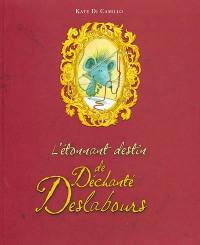 L'étonnant destin de Déchanté Deslabours ou L'histoire d'un souriceau, d'une princesse, d'un bol de soupe et d'une bobine de fil