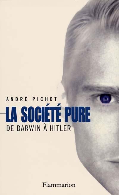 La société pure : de Darwin à Hitler