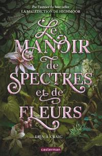 Le manoir de spectres et de fleurs