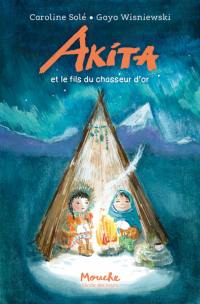 Akita. Vol. 2. Akita et le fils du chasseur d'or