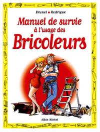 Manuel de survie à l'usage des bricoleurs