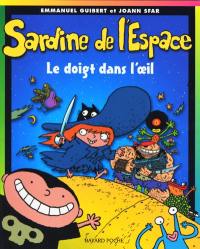 Sardine de l'espace. Vol. 1. Le doigt dans l'oeil