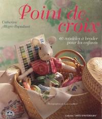 Point de croix : 40 modèles à broder pour les enfants