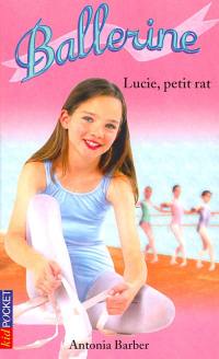 Ballerine. Vol. 2. Lucie, petit rat