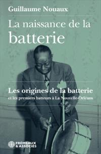 La naissance de la batterie : les origines de la batterie et les premiers batteurs à La Nouvelle-Orléans