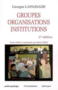 Groupes, organisations, institutions