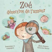 Zoé, détective de l'amour