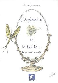 L'éphémère et la truite : la mouche inexacte