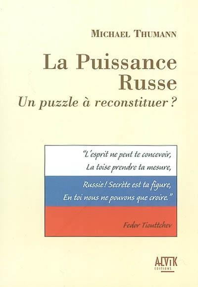 La puissance russe : un puzzle à reconstituer ?