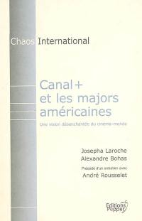 Canal + et les majors américaines : une vision désenchantée du cinéma-monde. Un entretien avec André Rousselet