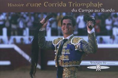 Histoire d'une corrida triomphale : du campo au ruedo