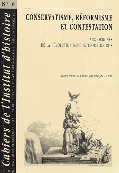 Conservatisme, réformisme et contestation : aux origines de la révolution neuchâteloise de 1848