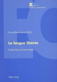 La langue libérée : études de socio-lexicologie