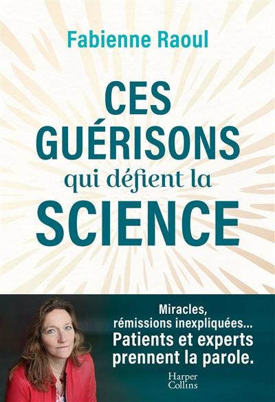 Ces guérisons qui défient la science