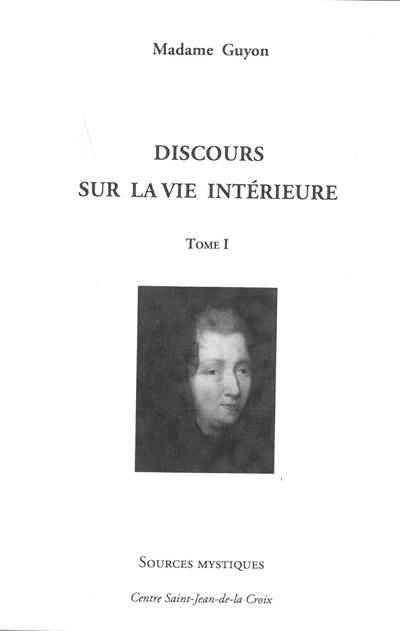 Discours sur la vie intérieure. Vol. 1