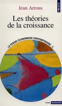 La pensée économique contemporaine. Vol. 3. Les théories de la croissance