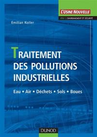 Traitement des pollutions industrielles : eau, air, déchets, sols, boues