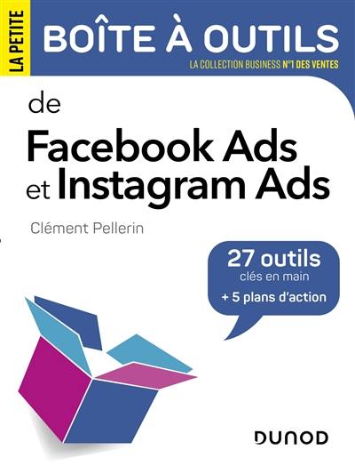 La petite boîte à outils de Facebook Ads et Instagram Ads : 27 outils clés en main + 5 plans d'action