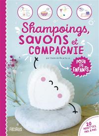 Shampoings, savons et compagnie pour les enfants : 20 recettes pas-à-pas