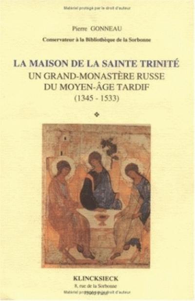 La Maison de la Sainte Trinité : un grand monastère russe du Moyen Age tardif, 1345-1533