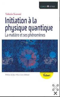 Initiation à la physique quantique : la matière et ses phénomènes