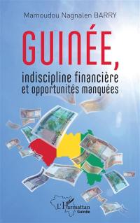 Guinée, indiscipline financière et opportunités manquées