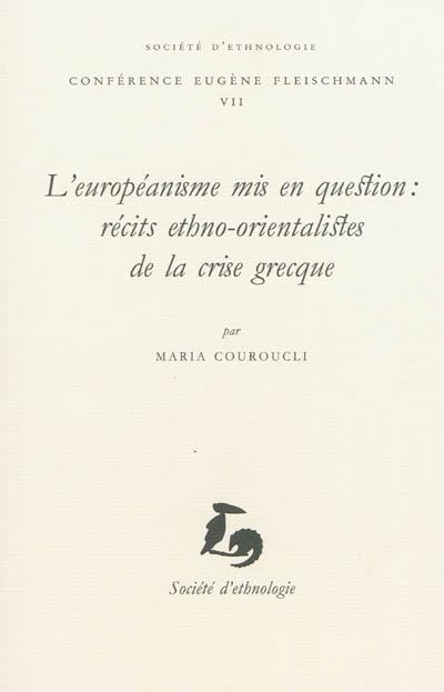 L'européanisme mis en question : récits ethno-orientalistes de la crise grecque