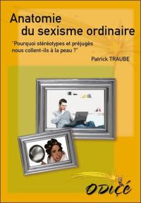 Anatomie du sexisme ordinaire