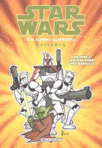 Star Wars : clone wars episodes. Vol. 3. Un jedi pour une bataille