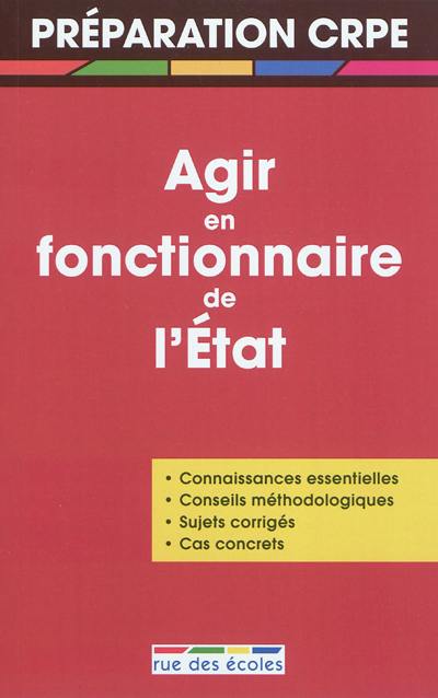 Agir en fonctionnaire de l'Etat : préparation CRPE