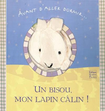 Un bisou mon lapin câlin ! : avant d'aller dormir...