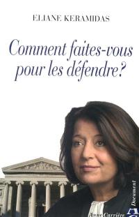 Comment faites-vous pour les défendre ?