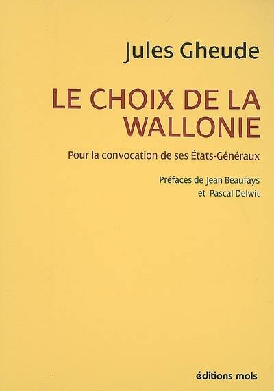 Le choix de la Wallonie : pour la convocation de ses Etats Généraux