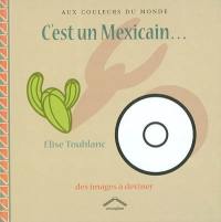 C'est un Mexicain...